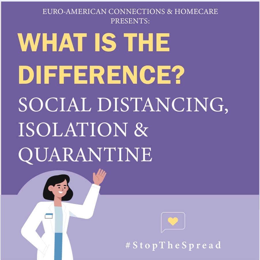 COVID-19 Special: What Is The Difference? Social Distancing, Isolation & Quarantine | Euro-American Connections & Homecare