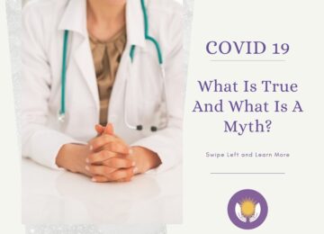 COVID-19 Special: COVID-19 What Is True And What Is A Myth?