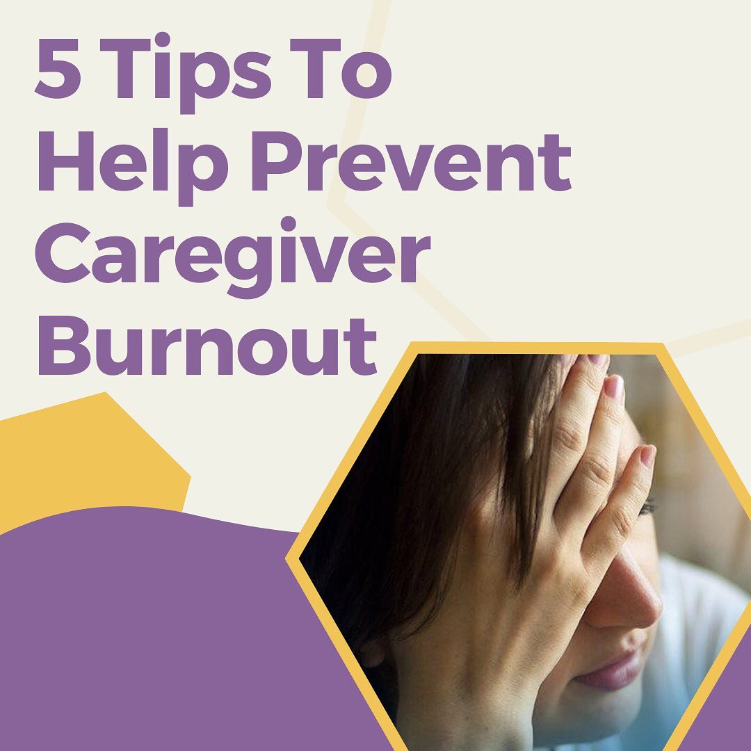 5 tips to help prevent caregiver burnout