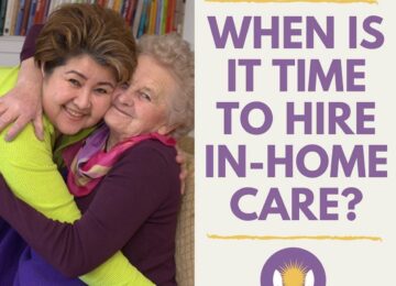 When is it time to hire in-home care?
