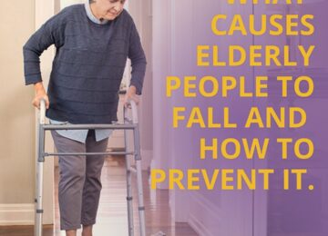 What Causes Elderly People To Fall And How To Prevent It