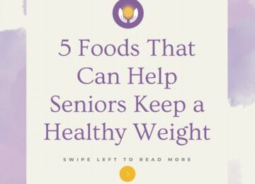 5 Foods That can Help Seniors Keep A Healthy Weight