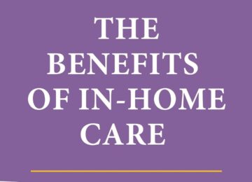 The Benefits Of In – Home Care